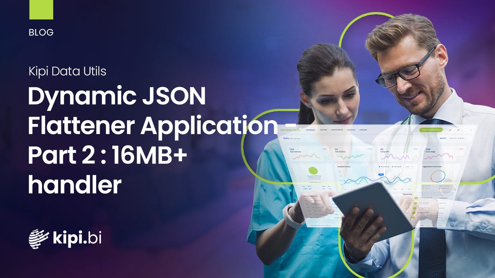 Kipi Data Utils : Dynamic JSON Flattener Application – Part 2 : 16MB+ handler