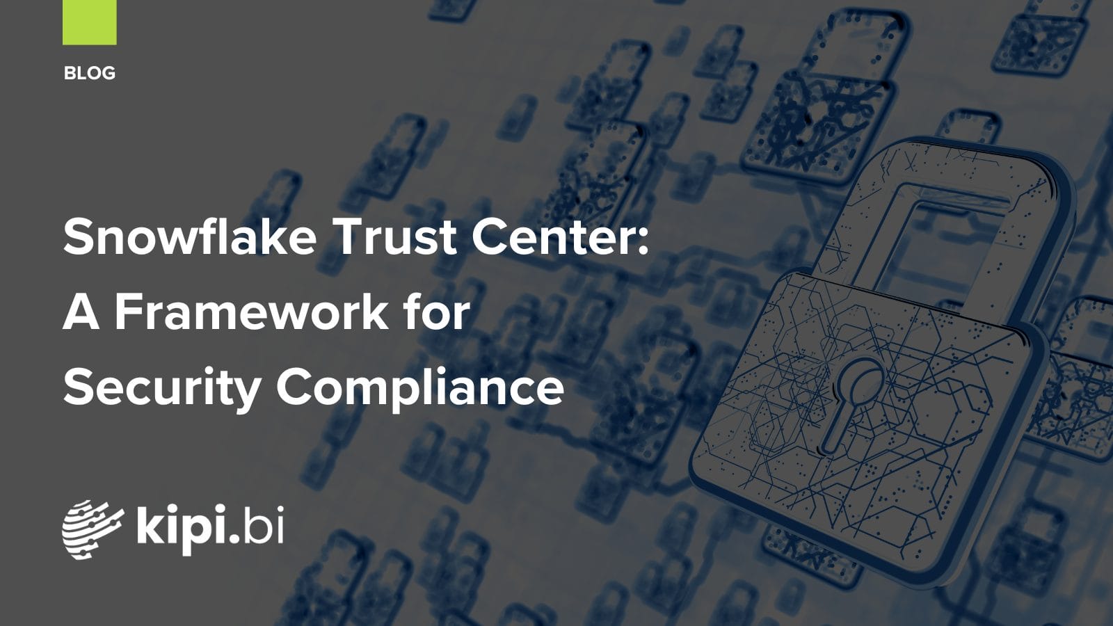 Snowflake Trust Center: A Framework for Security Compliance